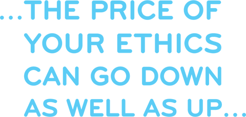 The Price of your Ethics may go down as well as up